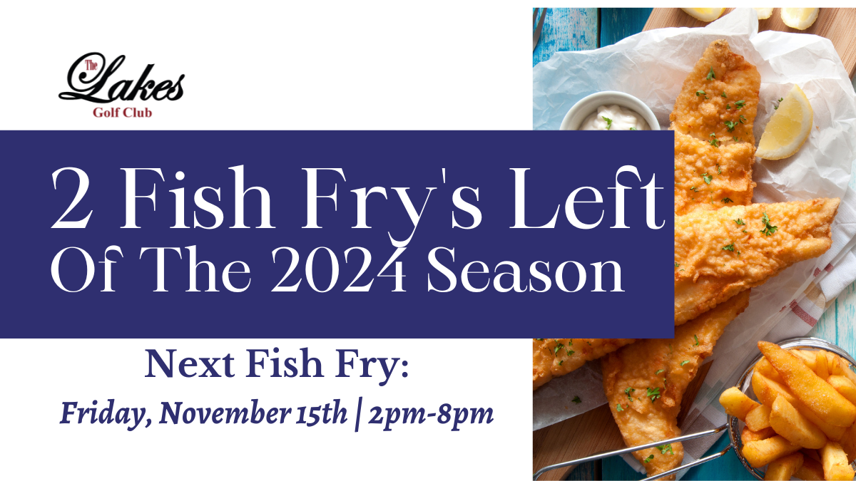 Two Fish Fry’s Left Of The 2024 Season!